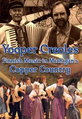 Yooper Creoles:密歇根铜乡的芬兰音乐